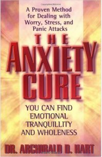 Book cover for The Anxiety Cure by Dr. Archibald Hart